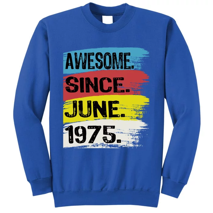 Awesome Since June 1975 Gemini Cancer 48th Birthday Gift Tall Sweatshirt