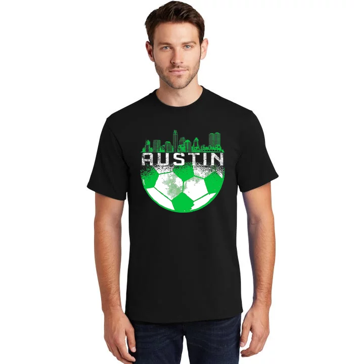 Austin Soccer Jersey Austin Texas Soccer Tall T-Shirt