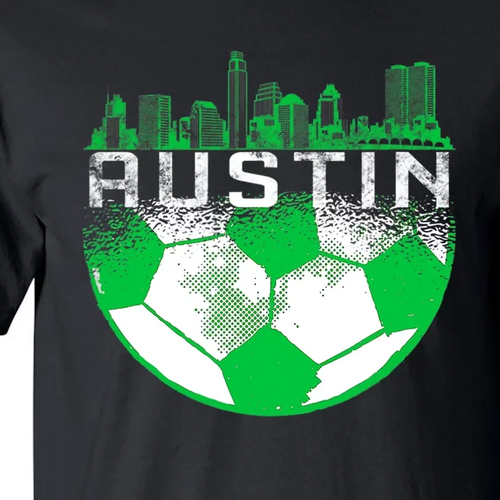 Austin Soccer Jersey Austin Texas Soccer Tall T-Shirt