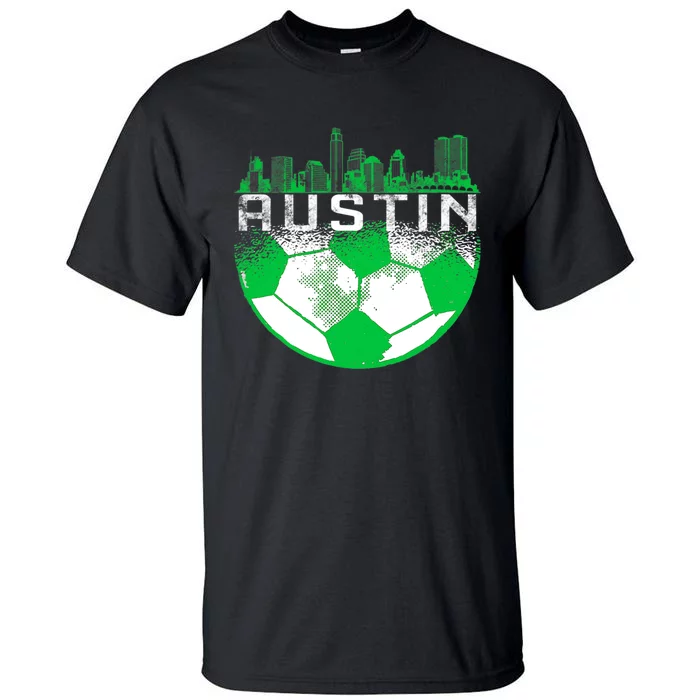 Austin Soccer Jersey Austin Texas Soccer Tall T-Shirt