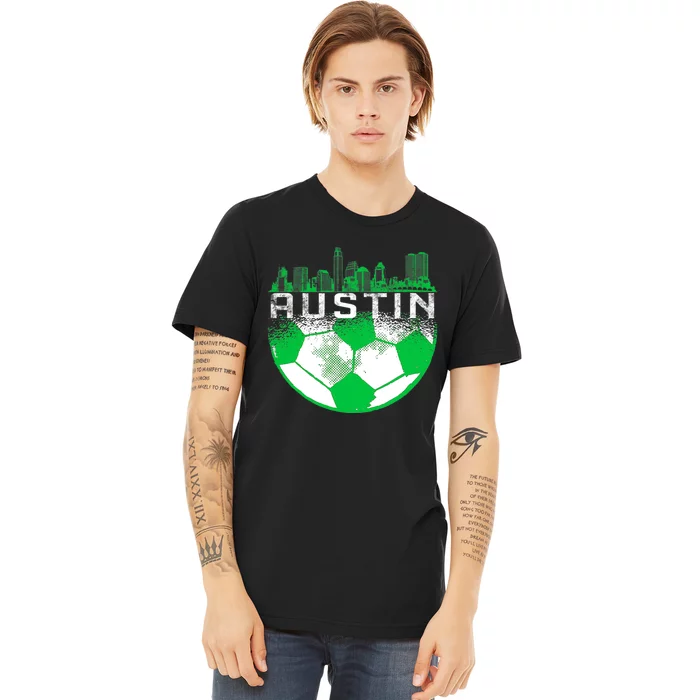 Austin Soccer Jersey Austin Texas Soccer Premium T-Shirt