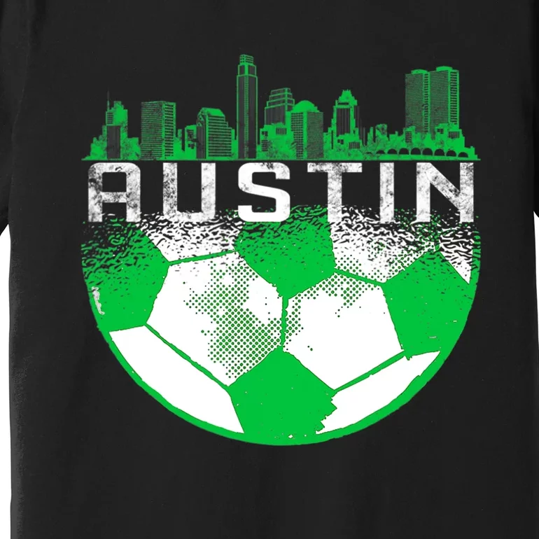 Austin Soccer Jersey Austin Texas Soccer Premium T-Shirt