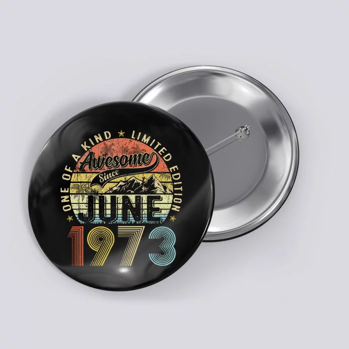 Awesome Since June 1973 Vintage 50th Birthday Gift For Women Button