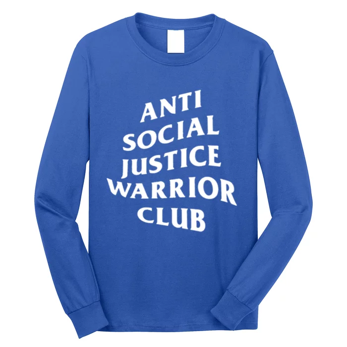 Anti Social Justice Warrior Club Gift Long Sleeve Shirt