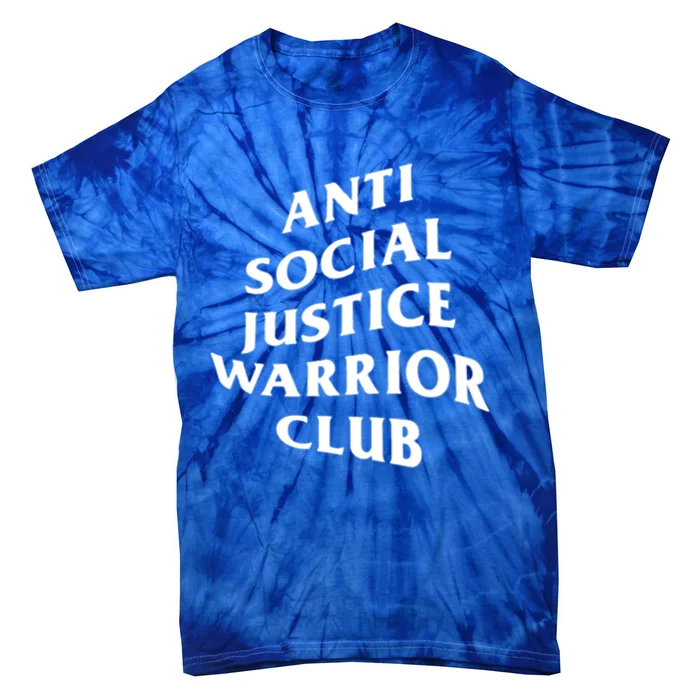 Anti Social Justice Warrior Club Gift Tie-Dye T-Shirt