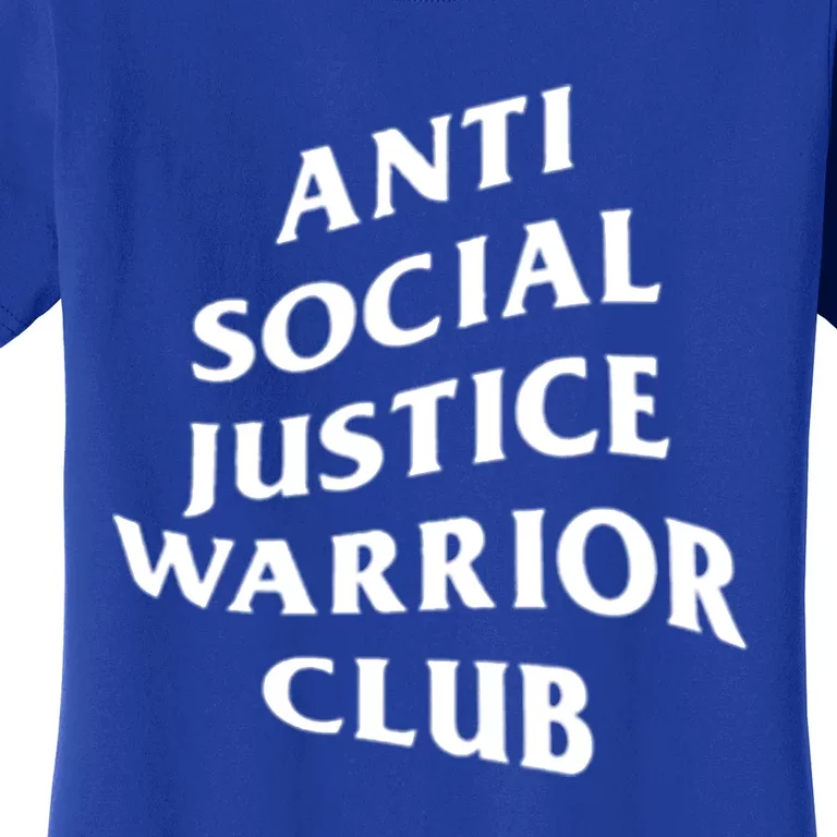 Anti Social Justice Warrior Club Gift Women's T-Shirt