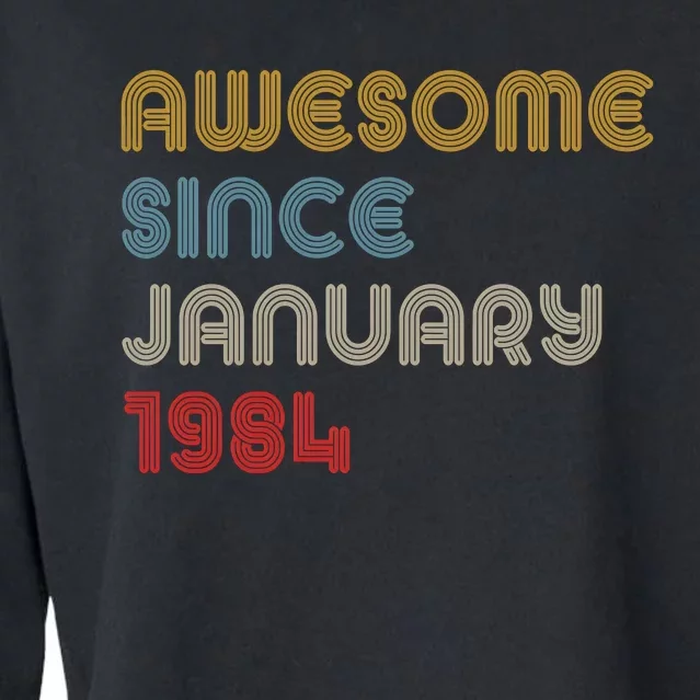 Awesome Since January 1984 40th Birthday Cropped Pullover Crew