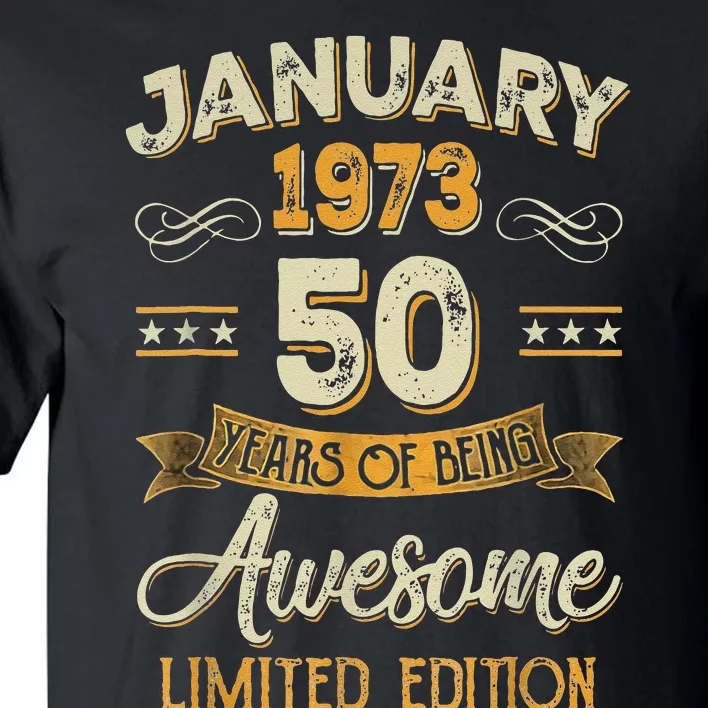 Awesome Since January 1973 50th Birthday Gift 50 Years Old Tall T-Shirt