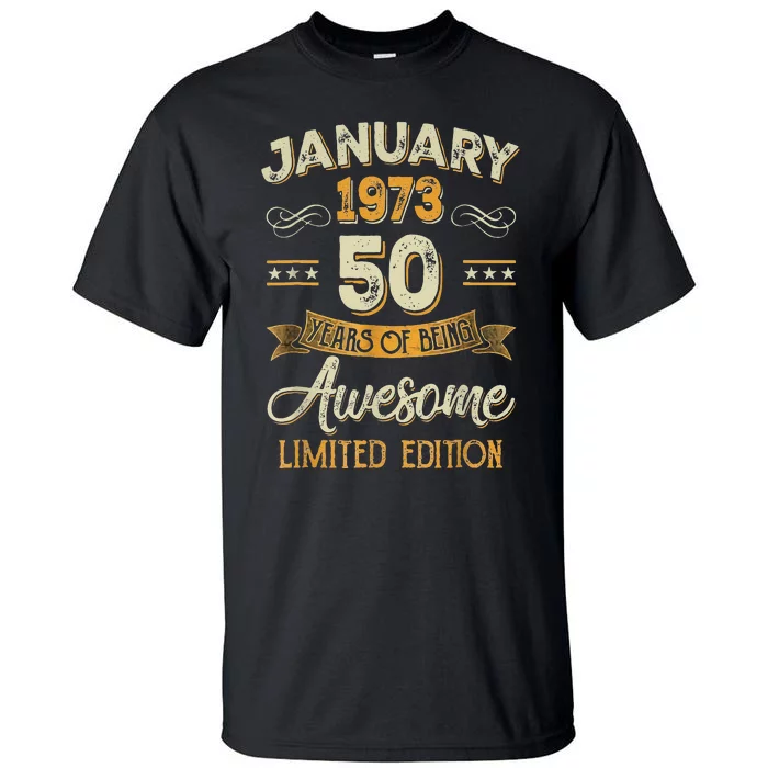 Awesome Since January 1973 50th Birthday Gift 50 Years Old Tall T-Shirt