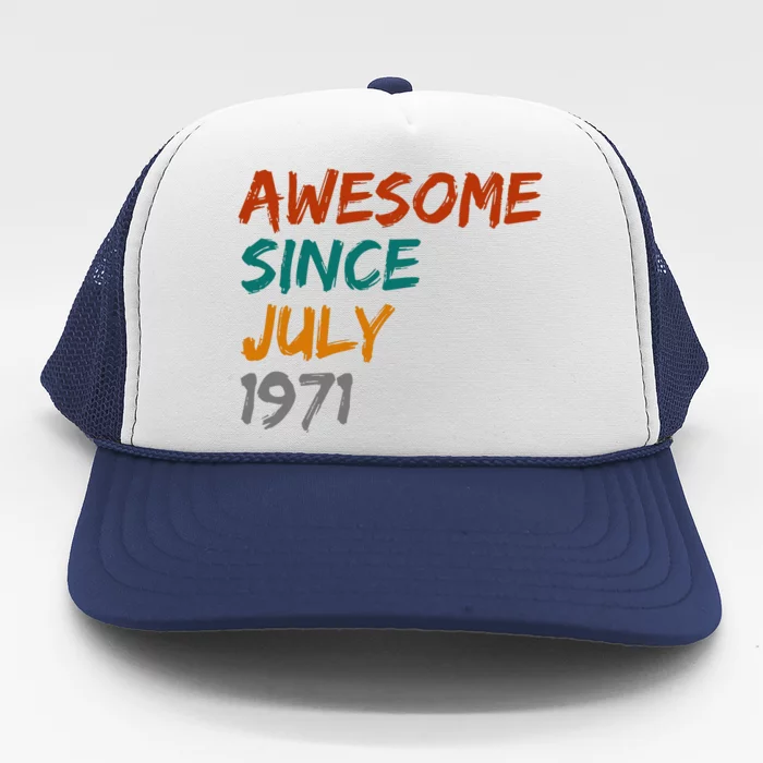 Awesome Since July 1971 Trucker Hat