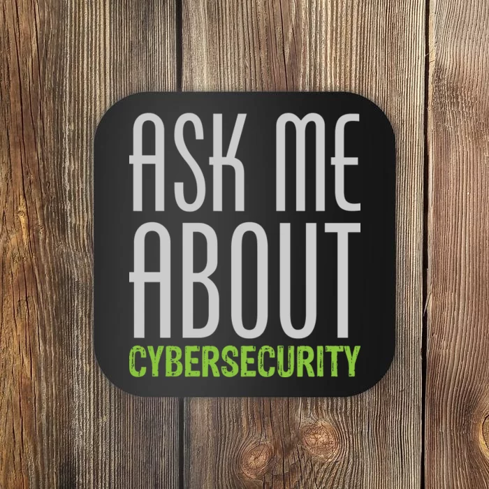 Ask Me About Cybersecurity Coaster