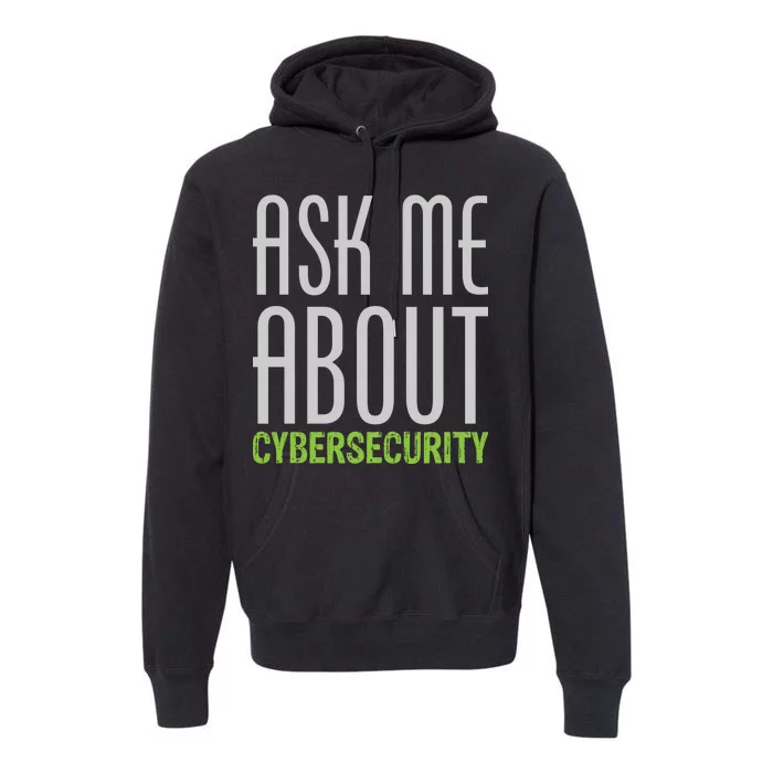 Ask Me About Cybersecurity Premium Hoodie