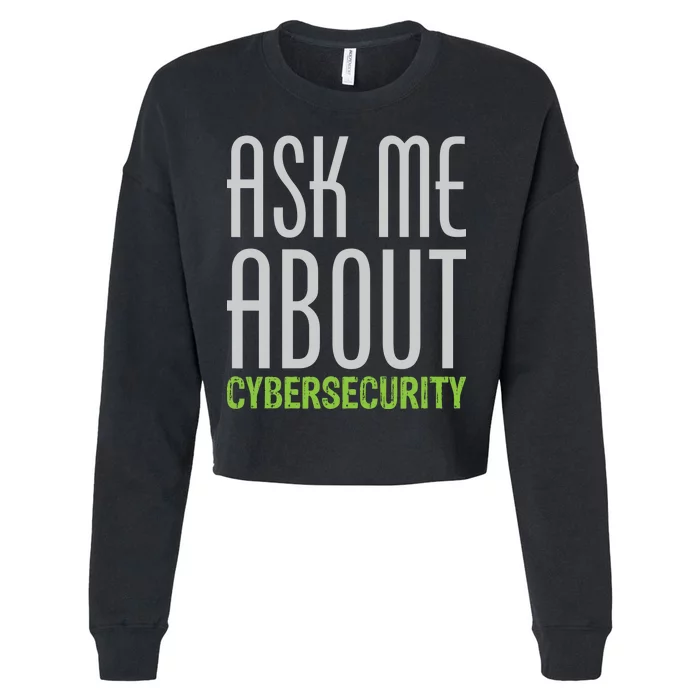 Ask Me About Cybersecurity Cropped Pullover Crew