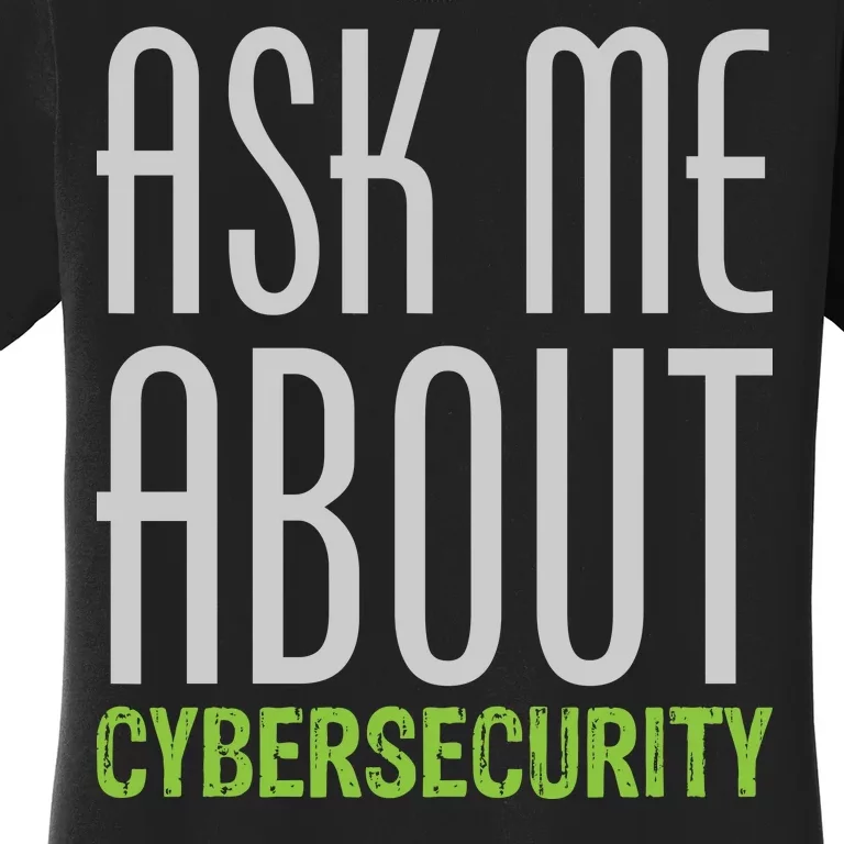 Ask Me About Cybersecurity Women's T-Shirt