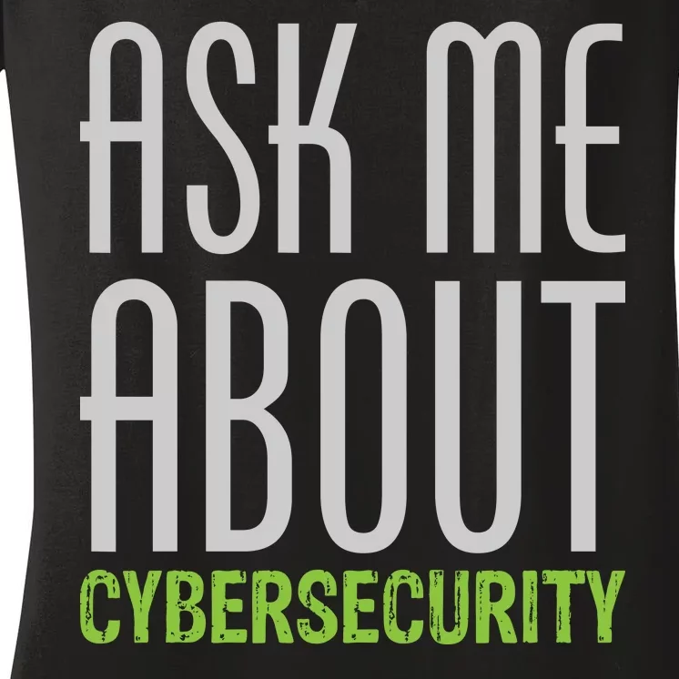 Ask Me About Cybersecurity Women's V-Neck T-Shirt