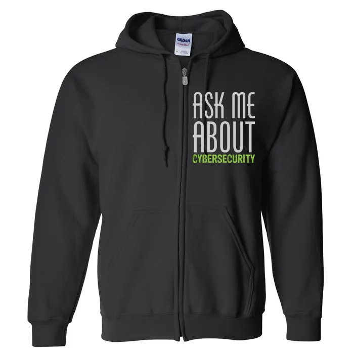 Ask Me About Cybersecurity Full Zip Hoodie