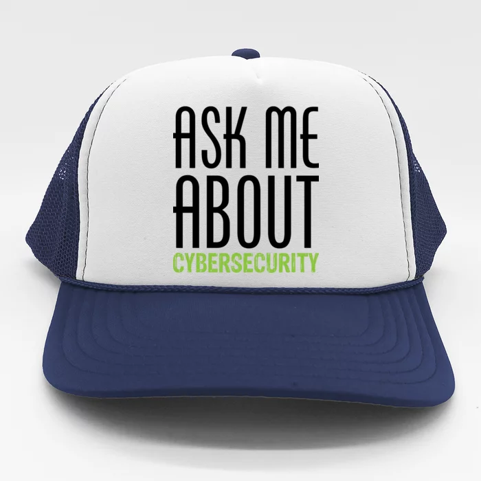 Ask Me About Cybersecurity Trucker Hat