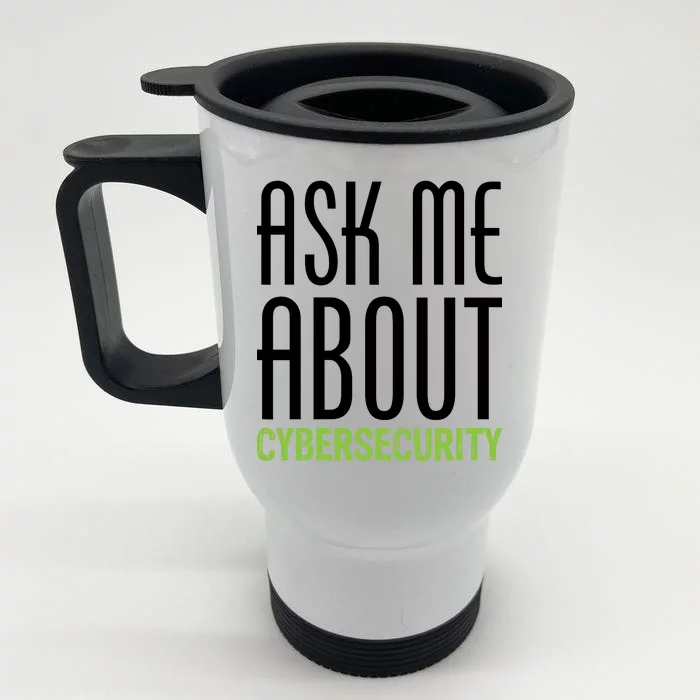 Ask Me About Cybersecurity Front & Back Stainless Steel Travel Mug