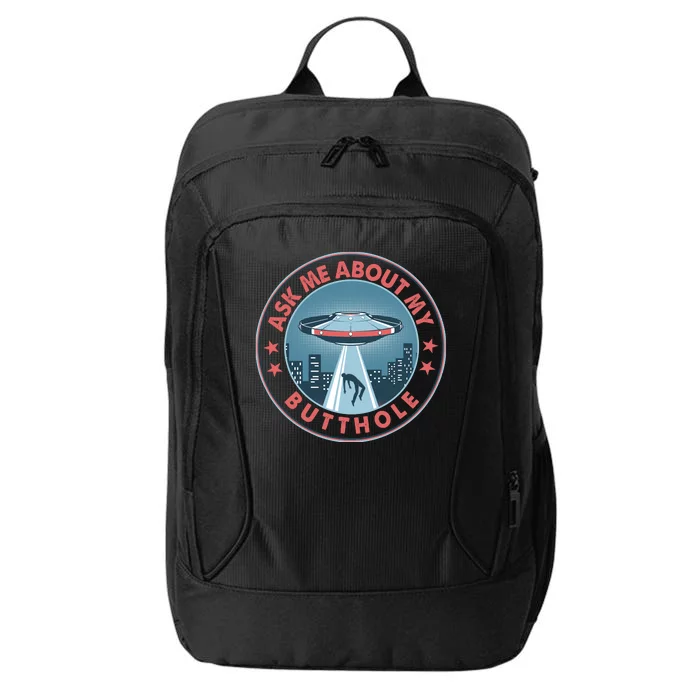 Ask Me About My Butthole Alien Abduction City Backpack