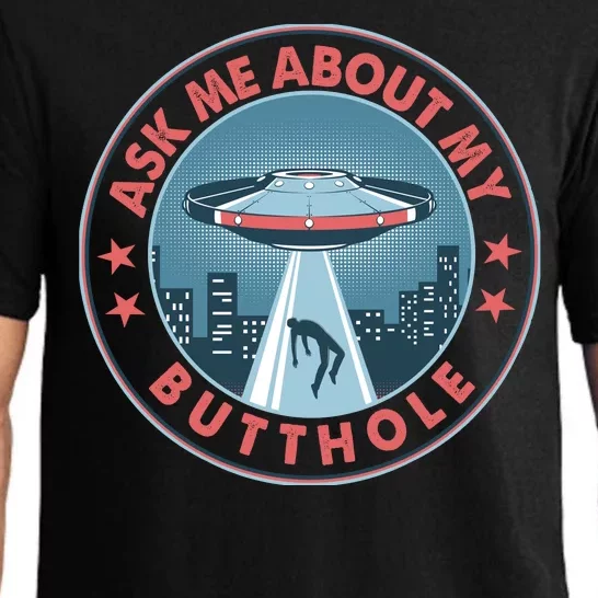 Ask Me About My Butthole Alien Abduction Pajama Set