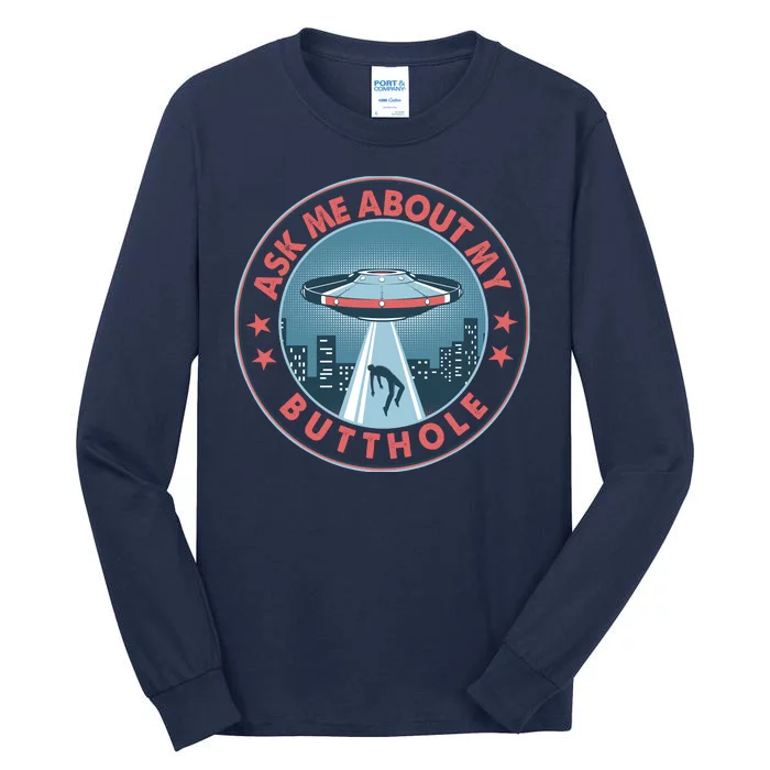 Ask Me About My Butthole Alien Abduction Tall Long Sleeve T-Shirt