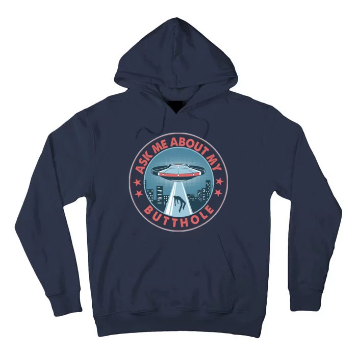 Ask Me About My Butthole Alien Abduction Tall Hoodie