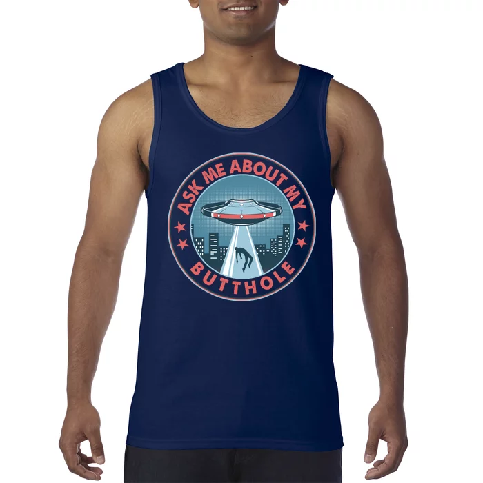 Ask Me About My Butthole Alien Abduction Tank Top