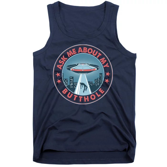 Ask Me About My Butthole Alien Abduction Tank Top