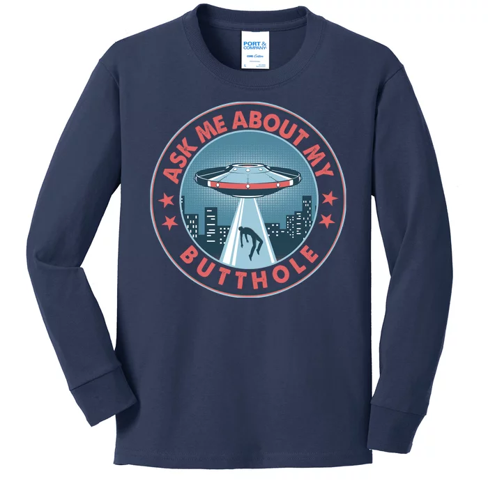 Ask Me About My Butthole Alien Abduction Kids Long Sleeve Shirt