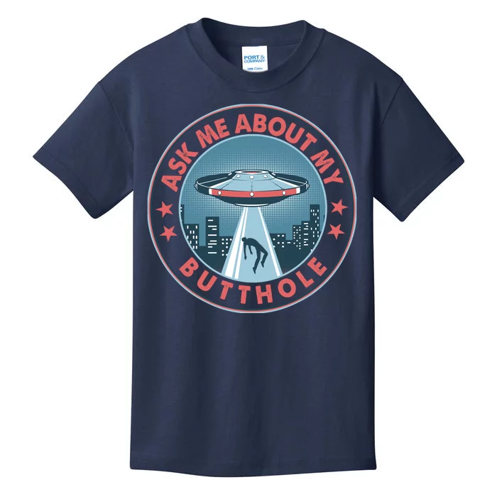 Ask Me About My Butthole Alien Abduction Kids T-Shirt