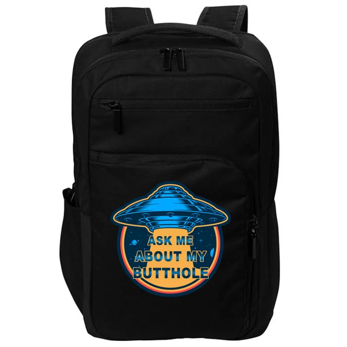 Ask Me About My Butthole Funny Alien Impact Tech Backpack