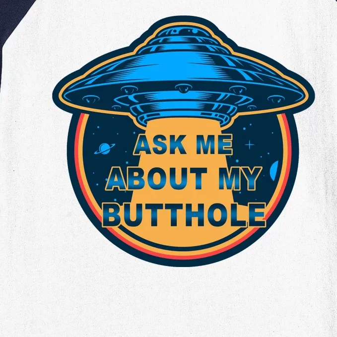 Ask Me About My Butthole Funny Alien Baseball Sleeve Shirt