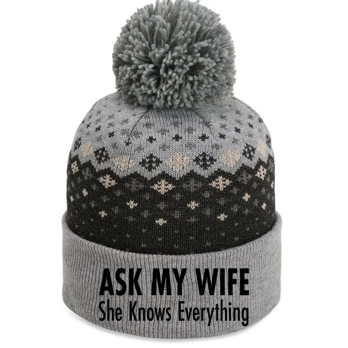 Ask My Wife She Knows Everything The Baniff Cuffed Pom Beanie