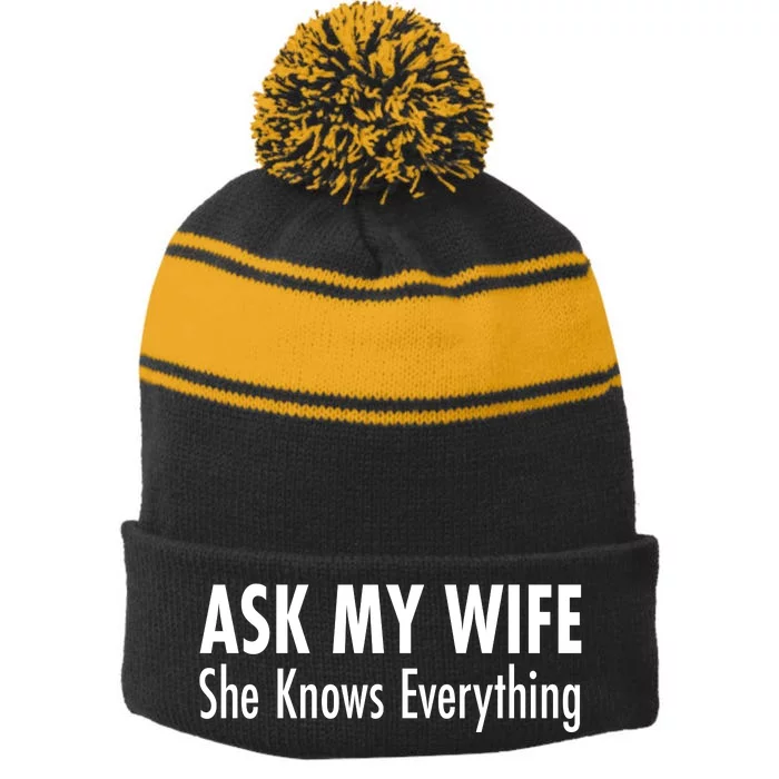 Ask My Wife She Knows Everything Stripe Pom Pom Beanie