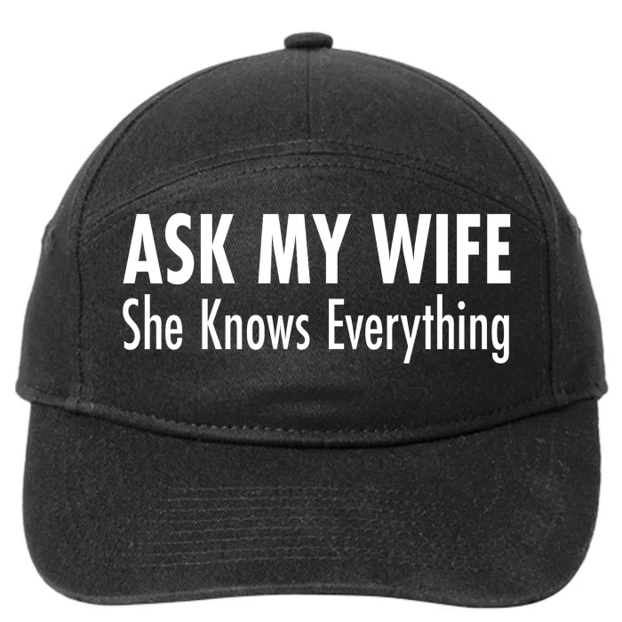 Ask My Wife She Knows Everything 7-Panel Snapback Hat