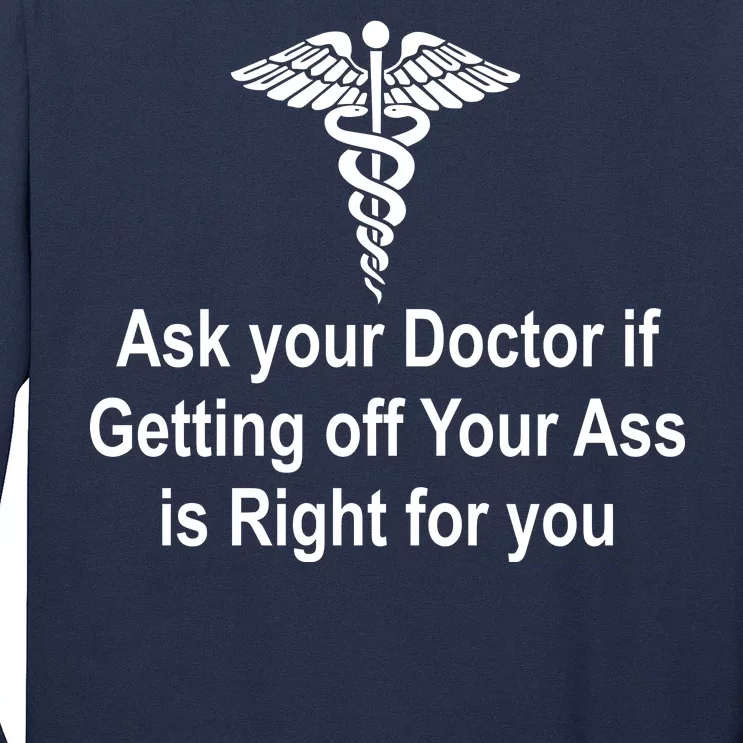 Ask Your Doctor Long Sleeve Shirt