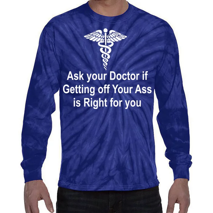 Ask Your Doctor Tie-Dye Long Sleeve Shirt