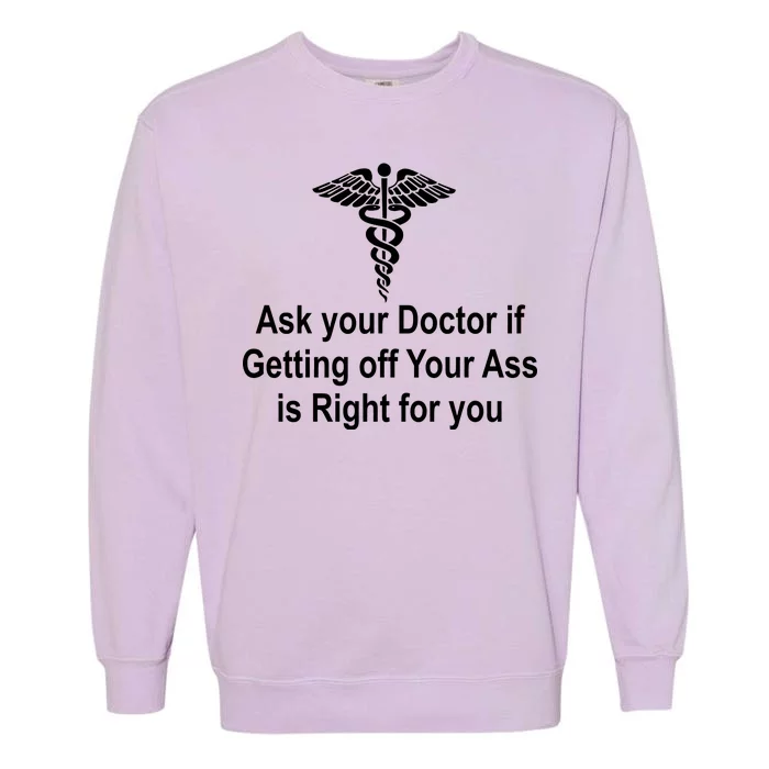 Ask Your Doctor Garment-Dyed Sweatshirt