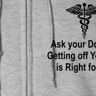 Ask Your Doctor Full Zip Hoodie