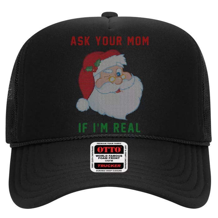 Ask Your Mom If I'm Real Funny Santa X-Mas High Crown Mesh Trucker Hat