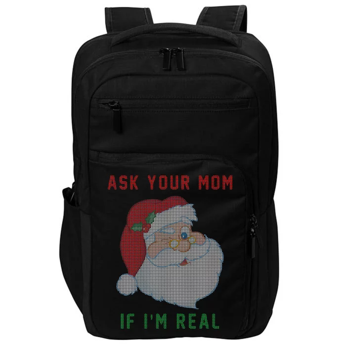 Ask Your Mom If I'm Real Funny Santa X-Mas Impact Tech Backpack