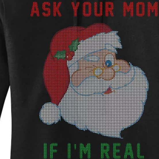 Ask Your Mom If I'm Real Funny Santa X-Mas Women's Pullover Hoodie