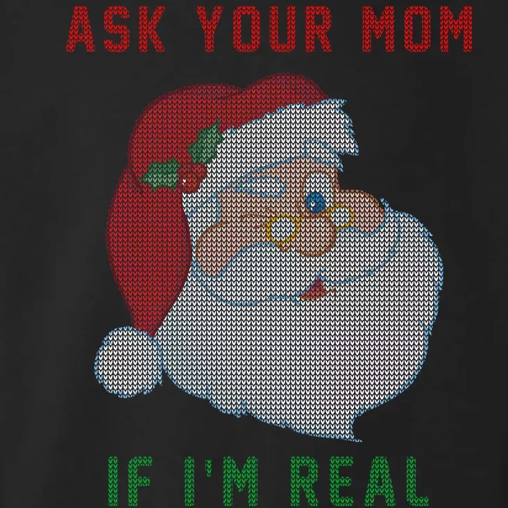 Ask Your Mom If I'm Real Funny Santa X-Mas Toddler Hoodie