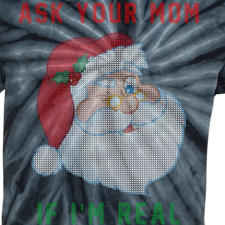 Ask Your Mom If I'm Real Funny Santa X-Mas Kids Tie-Dye T-Shirt