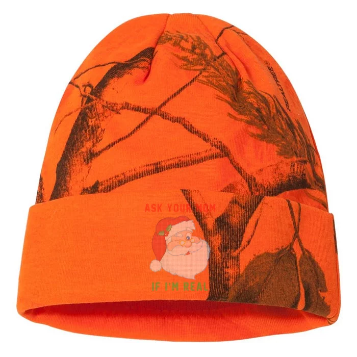 Ask Your Mom If I'm Real Funny Santa X-Mas Kati - 12in Camo Beanie