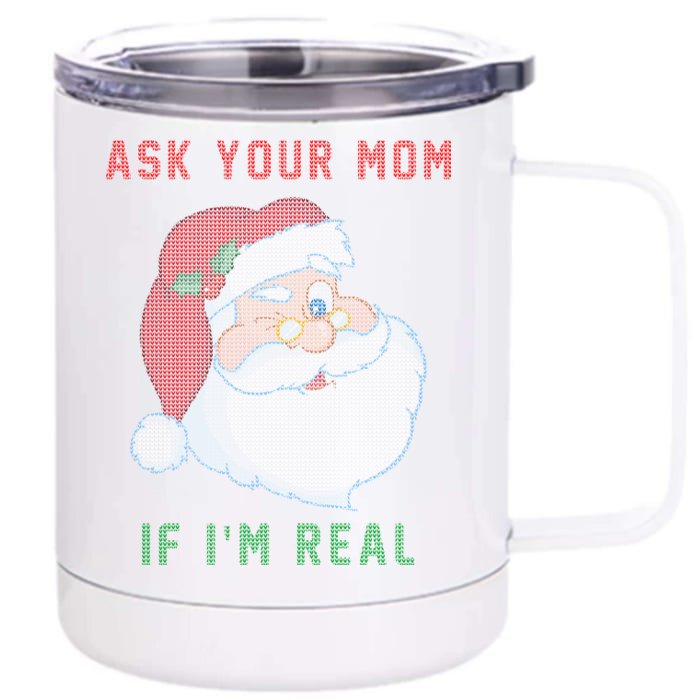 Ask Your Mom If I'm Real Funny Santa X-Mas Front & Back 12oz Stainless Steel Tumbler Cup