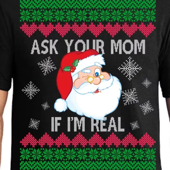 Ask your Mom if I'm Real Santa Claus Ugly X-Mas Pajama Set