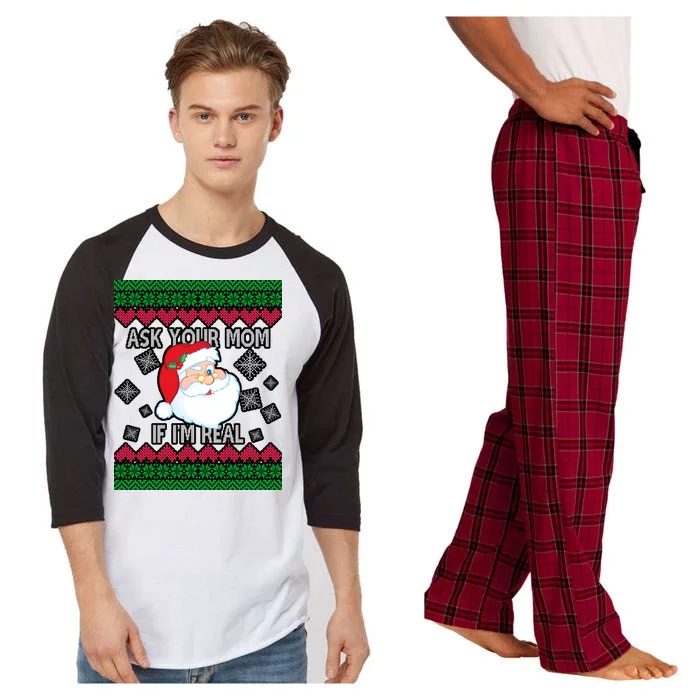 Ask your Mom if I'm Real Santa Claus Ugly X-Mas Raglan Sleeve Pajama Set