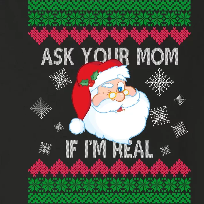 Ask your Mom if I'm Real Santa Claus Ugly X-Mas Toddler Long Sleeve Shirt