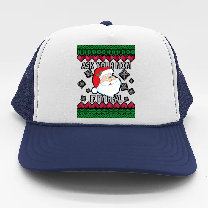 Ask your Mom if I'm Real Santa Claus Ugly X-Mas Trucker Hat